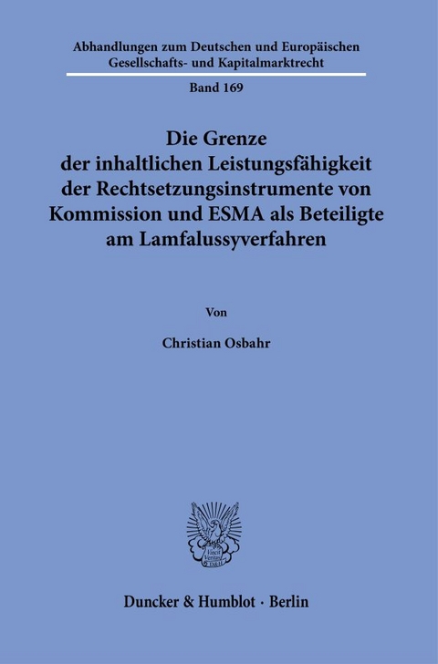 Die Grenze der inhaltlichen Leistungsf&auml;higkeit der Rechtsetzungsinstrumente von Kommission und ESMA als Beteiligte am Lamfalussyverfahren. - Christian Osbahr