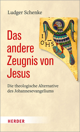 Das andere Zeugnis von Jesus - Ludger Schenke