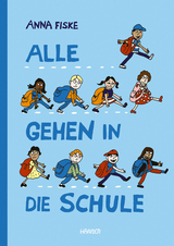 Alle gehen in die Schule - Anna Fiske