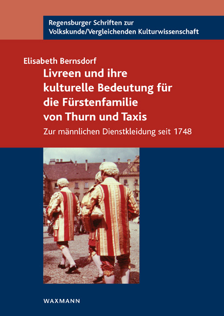 Livreen und ihre kulturelle Bedeutung f&uuml;r die F&uuml;rstenfamilie von Thurn und Taxis - Elisabeth Bernsdorf
