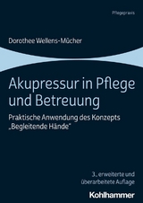 Akupressur in Pflege und Betreuung - Dorothee Wellens-M&uuml;cher