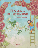 Ein kleines Menschenkind - Sophie Schmid