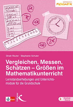 Vergleichen, Messen, Sch&auml;tzen &ndash; Gr&ouml;&szlig;en im Mathematikunterricht - Dinah Reuter, Stephanie Schuler