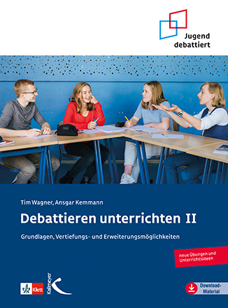 Debattieren unterrichten II - Tim Wagner, Ansgar Kemmann