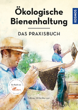 &Ouml;kologische Bienenhaltung - das Praxisbuch - Tobias Miltenberger