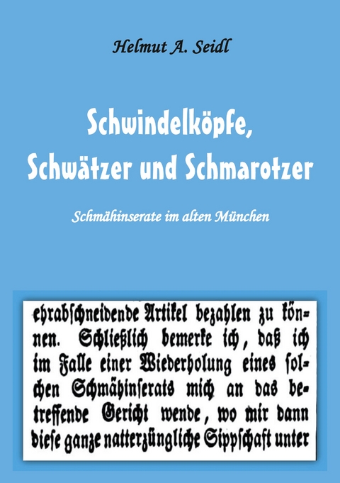 Schwindelk&ouml;pfe, Schw&auml;tzer und Schmarotzer - Helmut A. Seidl