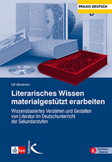 Literarisches Wissen materialgestützt erarbeiten - Ulf Abraham