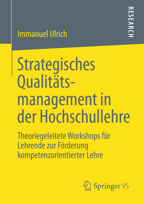 Strategisches Qualit&auml;tsmanagement in der Hochschullehre - Immanuel Ulrich