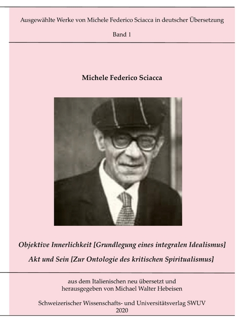 Objektive Innerlichkeit; Akt und Sein - Michele Federico Sciacca