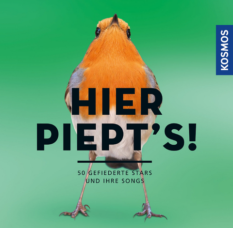 Hier piept&acute;s! - Gefiederte Stars und ihre Songs - Ulrich Schmid, J&eacute;an C. Roch&eacute;