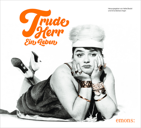 Trude Herr. Ein Leben - Heike Beutel, Anna B. Hagin