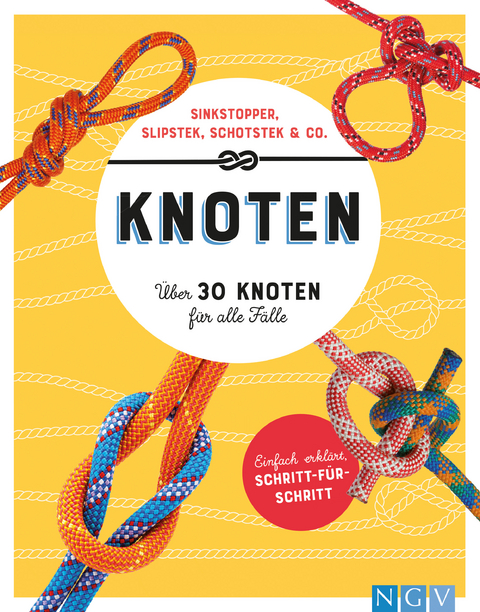 Knoten. &Uuml;ber 30 Knoten f&uuml;r alle F&auml;lle - Ulrike Lowis
