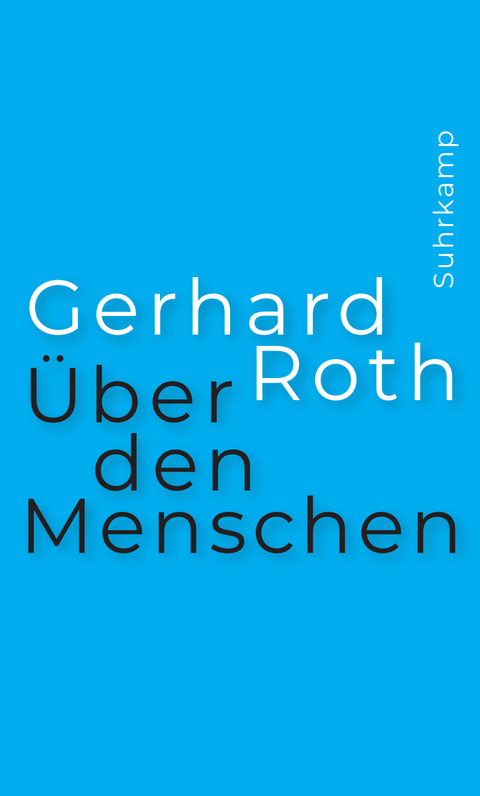 &Uuml;ber den Menschen - Gerhard Roth