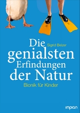 Die genialsten Erfindungen der Natur - Sigrid Belzer