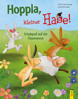 Hoppla, kleiner Hase! Schulspa&szlig; auf der Hasenwiese - Ulrike Motschiunig
