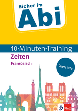 Klett Sicher im Abi 10-Minuten-Training Oberstufe Franz&ouml;sisch Zeiten