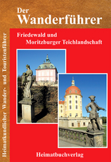 Der Wanderf&uuml;hrer, Friedewald und Moritzburger Teichlandschaft - Michael Bellmann