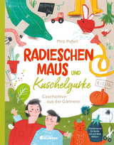 Radieschenmaus und Kuschelgurke - Miro Poferl