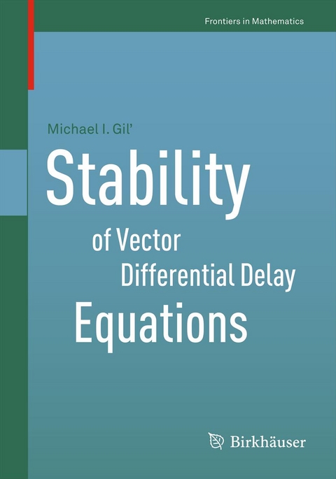 Stability of Vector Differential Delay Equations - Michael I. Gil&rsquo;