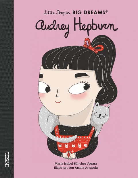 Little People, Big Dreams &ndash; Audrey Hepburn - Mar&iacute;a Isabel S&aacute;nchez Vegara