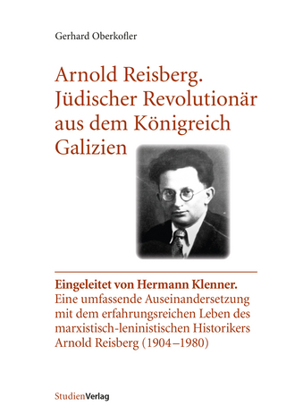 Arnold Reisberg. Jüdischer Revolutionär aus dem Königreich Galizien