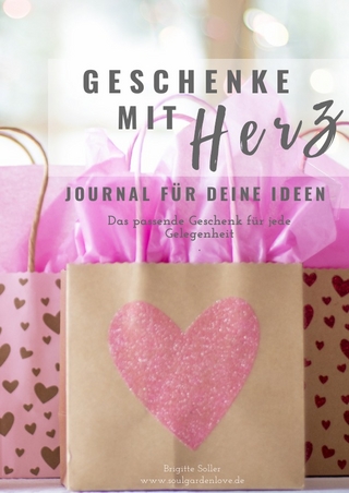 Geschenke mit Herz - Das passende Geschenk für jede Gelegenheit - Ideensammlung