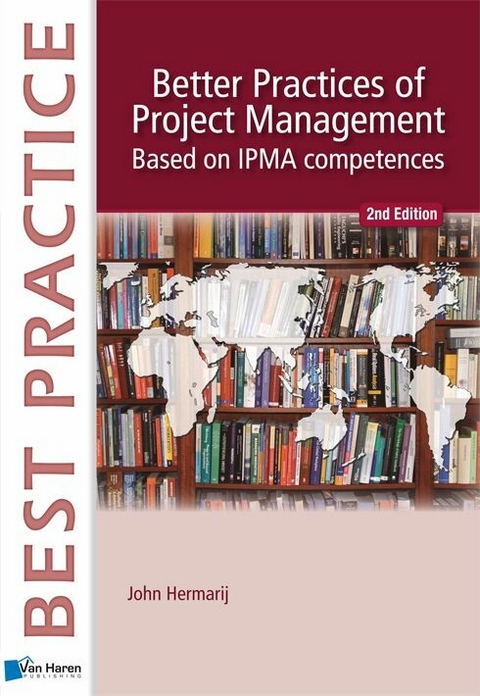 Better Practices of Project Management Based on IPMA competences, 2nd edition - John Hermarij