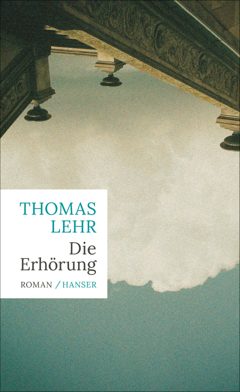 Die Erh&ouml;rung - Thomas Lehr