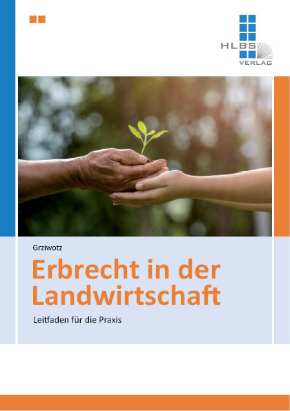 Erbrecht in der Landwirtschaft - Herbert Prof. Dr. Dr. Grziwotz