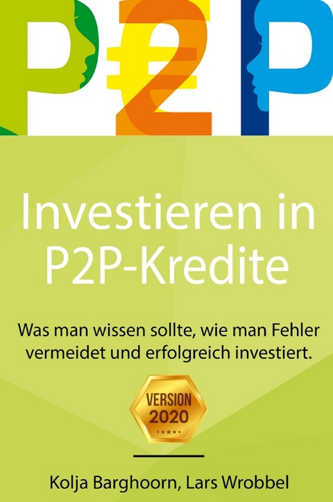 Investieren in P2P Kredite - Lars Wrobbel, Kolja Barghoorn