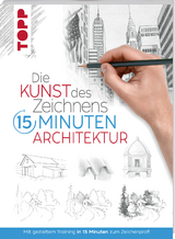 Die Kunst des Zeichnens 15 Minuten - Architektur - 