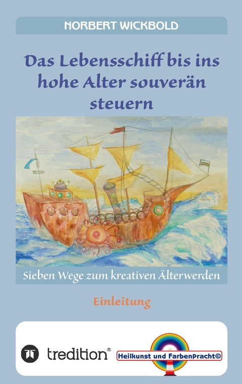 Sieben Wege zum kreativen &Auml;lterwerden - Norbert Wickbold