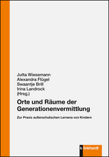 Orte und R&auml;ume der Generationenvermittlung - 