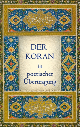 Der Koran in poetischer Übertragung