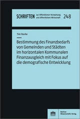 Bestimmung des Finanzbedarfs von Gemeinden und St&auml;dten im horizontalen Kommunalen Finanzausgleich mit Fokus auf die demografische Entwicklung - Tim Starke