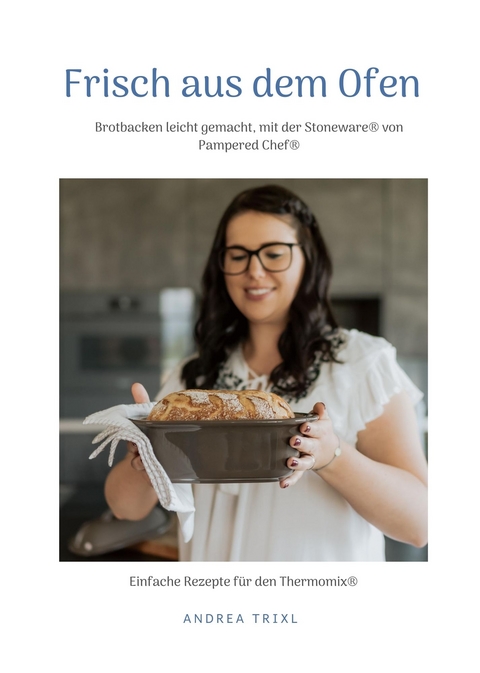 Frisch aus dem Ofen - Trixl Andrea