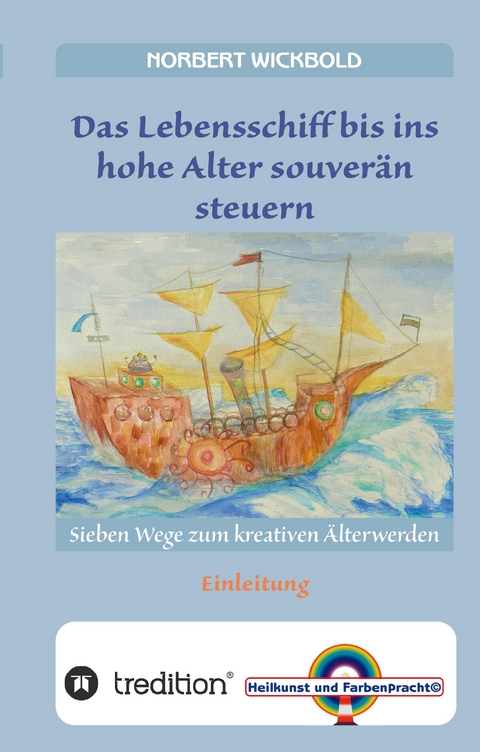 Sieben Wege zum kreativen &Auml;lterwerden - Norbert Wickbold