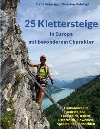 25 Klettersteige in Europa mit besonderem Charakter