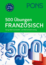 PONS 500 &Uuml;bungen Franz&ouml;sisch