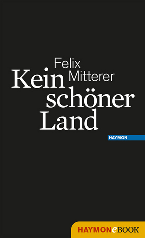 Kein sch&ouml;ner Land - Felix Mitterer