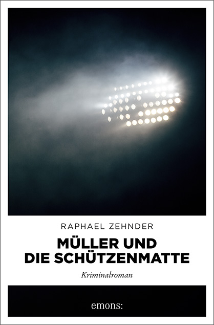 M&uuml;ller und die Sch&uuml;tzenmatte - Raphael Zehnder