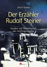 Der Erz&auml;hler Rudolf Steiner - Ulrich Kaiser