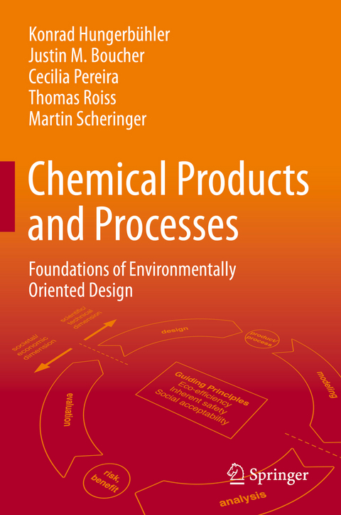 Chemical Products and Processes - Konrad Hungerb&uuml;hler, Justin M. Boucher, Cecilia Pereira, Thomas Roiss, Martin Scheringer