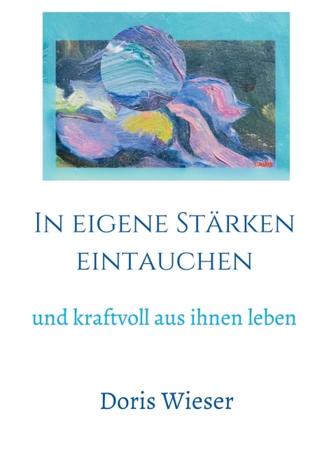 In eigene St&auml;rken eintauchen - Doris Wieser