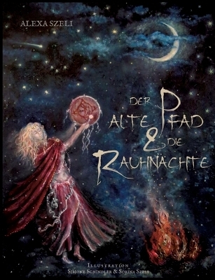 Der alte Pfad & die Rauhn&auml;chte - Alexa Szeli