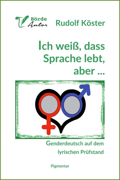 Ich wei&szlig;, dass Sprache lebt, aber... - Rudolf K&ouml;ster