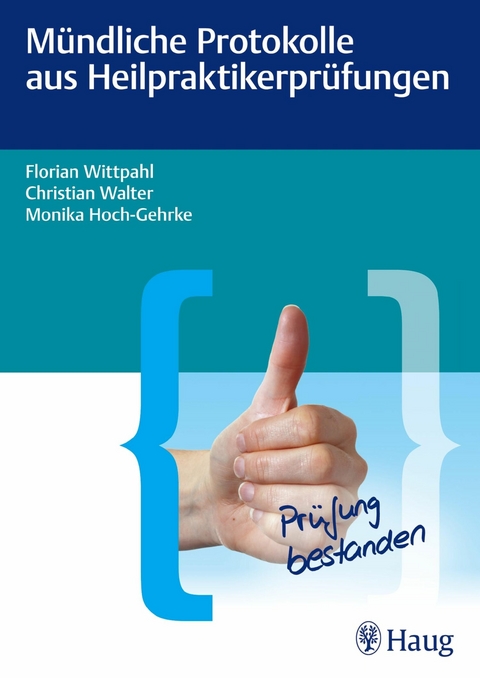 M&uuml;ndliche Protokolle aus Heilpraktikerpr&uuml;fungen -  Monika Hoch-Gehrke,  Christian Walter,  Florian Wittpahl