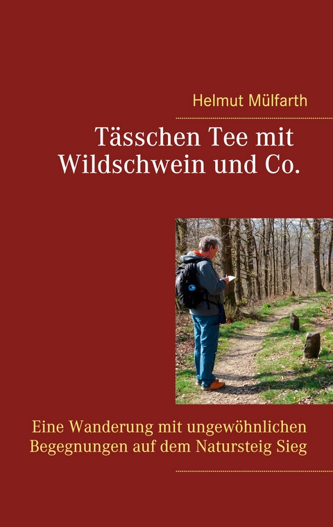 T&auml;sschen Tee mit Wildschwein und Co - Helmut M&uuml;lfarth