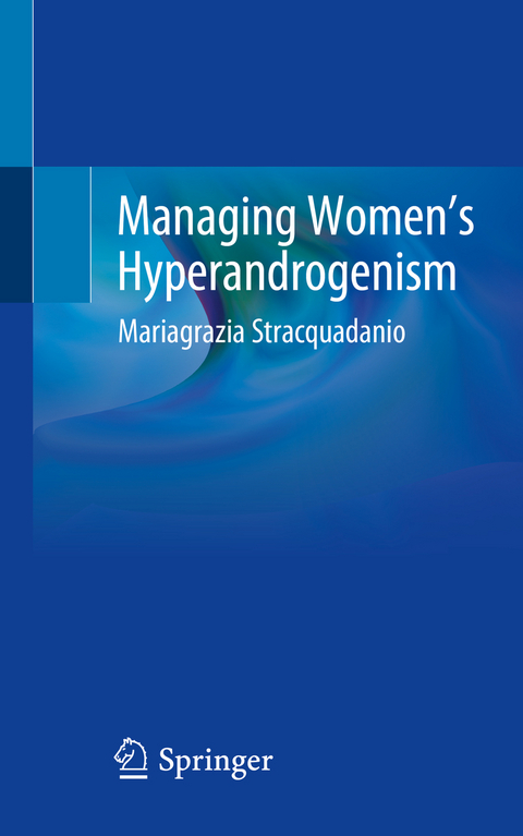 Managing Women&rsquo;s Hyperandrogenism - Mariagrazia Stracquadanio
