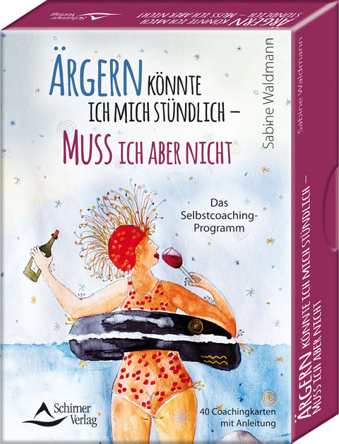 &Auml;rgern k&ouml;nnte ich mich st&uuml;ndlich &ndash; muss ich aber nicht - Das Selbstcoaching-Programm - Sabine Waldmann